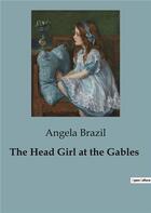 Couverture du livre « The Head Girl at the Gables » de Angela Brazil aux éditions Culturea
