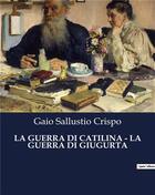 Couverture du livre « LA GUERRA DI CATILINA - LA GUERRA DI GIUGURTA » de Crispo G S. aux éditions Culturea