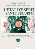 Couverture du livre « L'état d'esprit santé sécurité » de David Voluer aux éditions Nombre 7