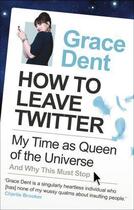 Couverture du livre « How to Leave Twitter » de Grace Dent aux éditions Faber And Faber Digital