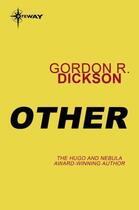 Couverture du livre « Other » de Gordon R. Dickson aux éditions Orion Digital