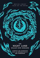 Couverture du livre « The night land » de William Hope Hodgson aux éditions British Library