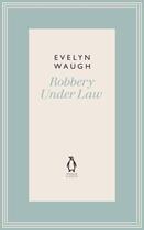 Couverture du livre « Robbery Under Law (12) » de Evelyn Waugh aux éditions Penguin Books Ltd Digital