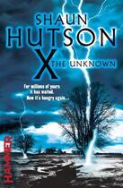 Couverture du livre « X The Unknown » de Shaun Hutson aux éditions Random House Digital