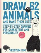 Couverture du livre « Draw 62 animals and make them cute » de Kim Heegyum aux éditions Quarry
