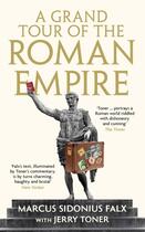 Couverture du livre « A GRAND TOUR OF THE ROMAN EMPIRE BY MARCUS SIDONIUS FALX » de Jerry Toner aux éditions Profile Books