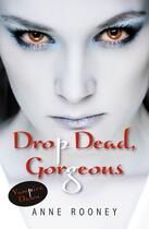 Couverture du livre « Drop Dead, Gorgeous » de Anne Rooney aux éditions Ransom Publishing