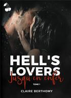 Couverture du livre « Hell's lovers - tome 1 : jusqu'en enfer » de Berthomy Claire aux éditions Cherry Publishiing