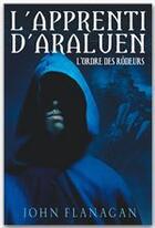 Couverture du livre « L'apprenti d'Araluen t.1 ; l'ordre des rôdeurs » de John Flanagan aux éditions Hachette Romans