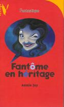 Couverture du livre « Fantôme en héritage » de Annie Jay aux éditions Le Livre De Poche Jeunesse