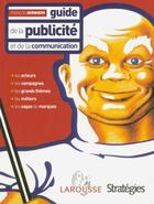 Couverture du livre « Guide De La Publicite Et De La Communication » de Francois Bernheim aux éditions Larousse
