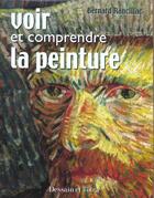Couverture du livre « Voir Et Comprendre La Peinture » de  aux éditions Dessain Et Tolra