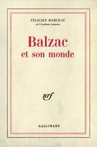 Couverture du livre « Balzac et son monde » de Felicien Marceau aux éditions Gallimard (patrimoine Numerise)