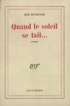 Couverture du livre « Quand le soleil se tait » de Jean Duvignaud aux éditions Gallimard (patrimoine Numerise)