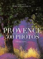 Couverture du livre « Provence - five hundred photos » de Gerard Sioen aux éditions Flammarion