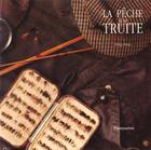 Couverture du livre « Coffret la peche a la truite (2vols) - l'art de la peche, de la mouche » de Philip White aux éditions Flammarion