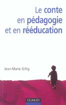 Couverture du livre « Le conte en pédagogie et en rééducation » de Jean-Marie Gillig aux éditions Dunod