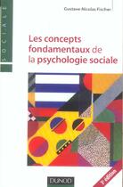 Couverture du livre « Les Concepts Fondamentaux De La Psychologie Sociale » de Gustave Nicolas Fischer aux éditions Dunod