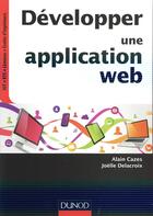 Couverture du livre « Développer une application web » de Joelle Delacroix et Alain Cazes aux éditions Dunod