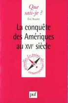 Couverture du livre « Conquete des ameriques au xvie s. qsj 3526 » de Roulet E aux éditions Que Sais-je ?