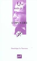 Couverture du livre « L'opus dei (6ed) qsj 2207 (6e édition) » de Le Tourneau Dominiqu aux éditions Que Sais-je ?