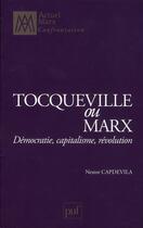 Couverture du livre « Tocqueville et Marx » de Nestor Capdevila aux éditions Puf