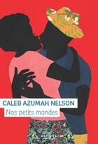 Couverture du livre « Nos petits mondes » de Caleb Azumah Nelson aux éditions Denoel
