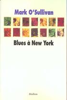 Couverture du livre « Blues a new york » de O Sullivan Mark aux éditions Ecole Des Loisirs