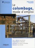 Couverture du livre « Le colombage ; mode d'emploi » de Jean-Louis Valentin aux éditions Eyrolles