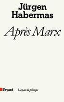 Couverture du livre « Après Marx » de Jurgen Habermas aux éditions Fayard