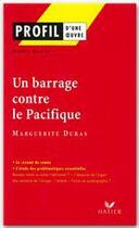 Couverture du livre « Un barrage contre le Pacifique, de Marguerite Duras » de Gisele Guillo aux éditions Hatier