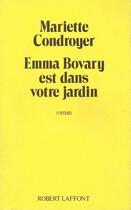 Couverture du livre « Emma Bovary est dans votre jardin » de Mariette Condroyer aux éditions Robert Laffont