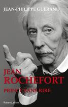 Couverture du livre « Jean Rochefort ; prince sans rire » de Jean-Philippe Guerand aux éditions Robert Laffont