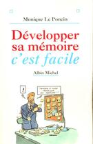 Couverture du livre « Developper sa memoire, c'est facile » de Monique Le Poncin aux éditions Albin Michel
