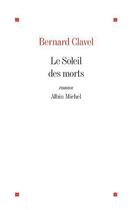 Couverture du livre « Le soleil des morts (édition 2010) » de Bernard Clavel aux éditions Albin Michel