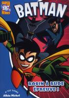 Couverture du livre « Batman T.7 ; Robin à rude épreuve ! » de  aux éditions Albin Michel