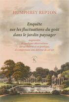 Couverture du livre « Enquête sur les fluctuations du goût dans le jardin paysager » de Repton Humphry aux éditions Klincksieck