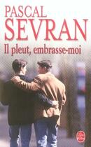 Couverture du livre « Il pleut, embrasse-moi » de Sevran-P aux éditions Le Livre De Poche