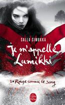 Couverture du livre « Je m'appelle Lumikki Tome 1 ; rouge comme le sang » de Salla Simukka aux éditions Le Livre De Poche