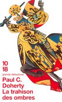 Couverture du livre « La trahison des ombres » de Paul C. Doherty aux éditions 10/18