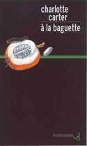 Couverture du livre « À la baguette » de Charlotte Carter aux éditions Christian Bourgois