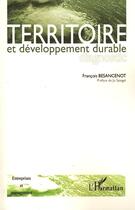 Couverture du livre « Territoire et développement durable ; diagnostic » de Francois Besancenot aux éditions L'harmattan