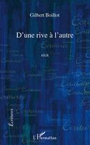 Couverture du livre « D'une rive à l'autre » de Gilbert Boillot aux éditions L'harmattan