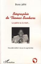 Couverture du livre « Biographie de Thomas Sankara ; la patrie ou la mort » de Bruno Jaffre aux éditions Editions L'harmattan