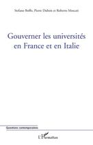 Couverture du livre « Gouverner les universités en France et en Italie » de Pierre Dubois et Stefano Boffo et Roberto Moscati aux éditions Editions L'harmattan