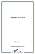 Couverture du livre « L'afrique mystifiee » de  aux éditions Editions L'harmattan