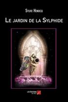 Couverture du livre « Le jardin de la Sylphide » de Sylvie Henocq aux éditions Editions Du Net