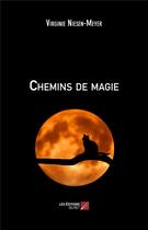 Couverture du livre « Chemins de magie » de Niesen-Meyer V. aux éditions Editions Du Net