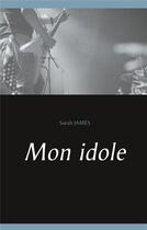 Couverture du livre « Mon idole » de Sarah James aux éditions Books On Demand