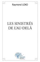 Couverture du livre « Les sinistrés de l'au-delà » de Raymond Loko aux éditions Edilivre